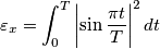 \varepsilon_x = \int_{0}^{T} \left | \sin \frac{\pi t}{T} \right |^2 dt