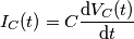 I_{C}(t)=C\frac{\mathrm{d} V_{C}(t)}{\mathrm{d} t}