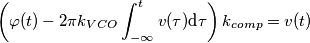 \left (\varphi (t)-2\pi k_{VCO}\int_{-\infty }^{t}v(\tau )\text{d}\tau  \right )k_{comp} =v(t)