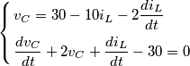 \left\{ \begin{align}
& v_{C}=30-10i_{L}-2\frac{di_{L}}{dt} \\
& \frac{dv_{C}}{dt}+2v_{C}+\frac{di_{L}}{dt}-30=0 \\
\end{align} \right. \left\{ \begin{align}
& v_{C}=30-10i_{L}-2\frac{di_{L}}{dt} \\
& \frac{dv_{C}}{dt}+2v_{C}+\frac{di_{L}}{dt}-30=0 \\
\end{align} \right.