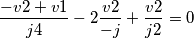 \frac{-v2+v1}{j4}-2\frac{v2}{-j}+\frac{v2}{j2}=0 \frac{-v2+v1}{j4}-2\frac{v2}{-j}+\frac{v2}{j2}=0