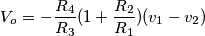 V_o=-\frac{R_4}{R_3}(1+\frac{R_2}{R_1})(v_1-v_2) V_o=-\frac{R_4}{R_3}(1+\frac{R_2}{R_1})(v_1-v_2)