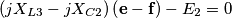 \left ( jX_{L3}-jX_{C2} \right )\left ( \mathbf{e}-\mathbf{f }\right )-E_{2}=0
