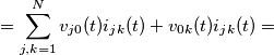 =\sum_{j,k=1}^{N}v_{j0}(t)i_{jk}(t)+v_{0k}(t)i_{jk}(t)=