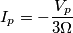 I_p=-\frac{V_p}{3\Omega}