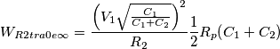 W _{R2tra0e \infty }=\frac{{{\left( V _{1 }\sqrt{\frac{C _{1 }}{C _{1 }+C _{2 }}}\right) }}^{2 }}{R _{2 }}\frac{1 }{2 }R _{p }{\left( C _{1 }+C _{2 }\right) }