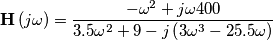 \textbf{H}\left ( j\omega  \right )=\frac{-\omega ^{2}+j\omega 400}{3.5\omega ^{2}+9-j\left ( 3\omega ^{3}-25.5\omega  \right )}