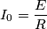 I_0= \frac E R