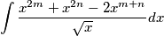 \int \frac{x^{2m}+x^{2n}-2x^{m+n}}{\sqrt{x}}dx