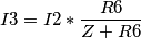 \[I3= I2*\frac{R6}{Z+R6}\]