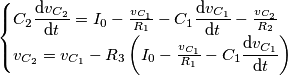 \begin{cases}
C_2 \dfrac{\mathrm{d}v_{C_2}}{\mathrm{d}t} = I_0 - \frac{v_{C_1}}{R_1} - C_1 \dfrac{\mathrm{d}v_{C_1}}{\mathrm{d}t} - \frac{v_{C_2}}{R_2} \\
v_{C_2} = v_{C_1} - R_3 \left( I_0 - \frac{v_{C_1}}{R_1} - C_1 \dfrac{\mathrm{d}v_{C_1}}{\mathrm{d}t} \right)
\end{cases}