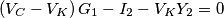 \left( V_{C}-V_{K} \right)G_{1}-I_{2}-V_{K}Y_{2}=0 \left( V_{C}-V_{K} \right)G_{1}-I_{2}-V_{K}Y_{2}=0