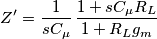 Z^\prime=\frac{1}{s C_\mu}\,\frac{1+sC_\mu R_L}{1+R_Lg_m}