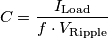 C = \frac{I_\text{Load}}{f \cdot V_\text{Ripple}}