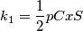 k_{1}=\frac{1}{2}pCxS