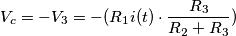 V_{c} = - V_{3} = - (R_{1} i(t) \cdot \frac{R_{3}}{R_{2} + R_{3}}) V_{c} = - V_{3} = - (R_{1} i(t) \cdot \frac{R_{3}}{R_{2} + R_{3}})