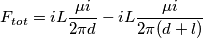 F_{tot}=iL\frac{{\mu}i}{2{\pi}d}-iL\frac{{\mu}i}{2{\pi}(d+l)}