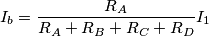 I_{b}=\frac{R_A}{R_A+R_B+R_C+R_D}I_1