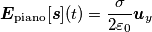 \boldsymbol{E}_{\text{piano}}[\boldsymbol{s}](t)=\frac{\sigma}{2\varepsilon_0} \boldsymbol{u}_y
