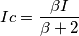 Ic=\frac{\beta I}{\beta+2}