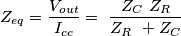 Z_{eq}= \frac{V_{out}}{I_{cc}}=\ \frac{Z_C\ Z_R}{Z_R\ + Z_C}
