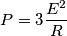 P=3 \frac{E^2}{R} P=3 \frac{E^2}{R}