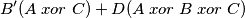 B'(A\;xor\;C)+D(A\;xor\;B\;xor\;C) B'(A\;xor\;C)+D(A\;xor\;B\;xor\;C)