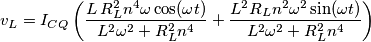 v_L=I_{CQ}\left ( \frac{L\,R_L^2n^4\omega\cos(\omega t)}{L^2\omega^2+R_L^2n^4}+\frac{L^2R_L n^2\omega^2\sin(\omega t)}{L^2\omega^2+R_L^2n^4}\right )