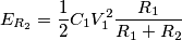 E_{R_2}=\frac{1}{2}C_1V_1^2\frac{R_1}{R_1+R_2}