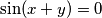 \sin(x+y) = 0 \sin(x+y) = 0