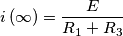 i\left ( \infty \right )=\frac{E}{R_{1}+R_{3}}