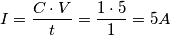 I= \frac{ C \cdot V}{t} = \frac{1 \cdot 5}{1} = 5 A I= \frac{ C \cdot V}{t} = \frac{1 \cdot 5}{1} = 5 A
