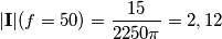 |\textbf{I}|(f=50)=\frac{15}{2250\pi}=2,12