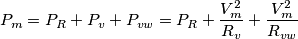 {P_m} = {P_R} + {P_v} + {P_{vw}} = {P_R} + \frac{{V_m^2}}{{{R_v}}} + \frac{{V_m^2}}{{{R_{vw}}}}
