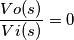 \frac{Vo(s)}{Vi(s)}=0