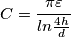 \[C=\frac{\pi \varepsilon }{ln\frac{4h}{d}}\]