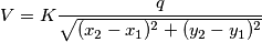 V=K \frac{q} { \sqrt {(x_2-x_1)^2+(y_2-y_1)^2}} V=K \frac{q} { \sqrt {(x_2-x_1)^2+(y_2-y_1)^2}}