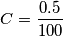 C=\frac{0.5}{100}