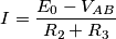 I=\frac{E_0-V_{AB}}{R_2+R_3} I=\frac{E_0-V_{AB}}{R_2+R_3}