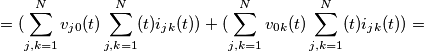 =(\sum_{j,k=1}^{N}v_{j0}(t)\sum_{j,k=1}^{N}(t)i_{jk}(t))+(\sum_{j,k=1}^{N}v_{0k}(t)\sum_{j,k=1}^{N}(t)i_{jk}(t))=