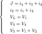 \[\begin{cases} & \ J=i_4+i_3+i_2 \\ & \ i_2=i_1+i_L \\ & \ V_L=V_1 \\ & \ V_3=V_4 \\ & \ V_3=V_1+V_2 \end{cases}\]