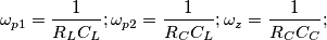 \omega_{p1} = \frac{1}{R_L C_L}; \omega_{p2} = \frac{1}{R_C C_L}; \omega_{z} = \frac{1}{R_C C_C};