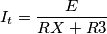 I_t=\frac{E}{RX+R3} I_t=\frac{E}{RX+R3}