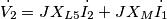 \dot{V_{2}}=JX_{L5}\dot{I_{2}}+JX_{M}\dot{I_{1}} \dot{V_{2}}=JX_{L5}\dot{I_{2}}+JX_{M}\dot{I_{1}}