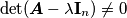 \det(\boldsymbol{A} - \lambda \mathbf{I}_n) \neq 0