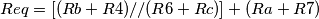 Req= [(Rb+R4)//(R6+Rc)]+(Ra+R7)