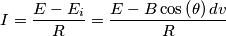 I=\frac{E-{{E}_{i}}}{R}=\frac{E-B\cos \left( \theta \right)dv}{R} I=\frac{E-{{E}_{i}}}{R}=\frac{E-B\cos \left( \theta \right)dv}{R}