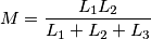 M=\frac{L_{1}L_{2}}{L_{1}+L_{2}+L_{3}}