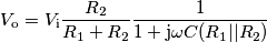 V_\text{o} &= V_\text{i}\frac{R_2}{R_1+R_2}\frac{1}{1+\text{j}\omega C (R_1 || R_2)}