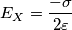 E_{X}=\frac{-\sigma }{2\varepsilon }